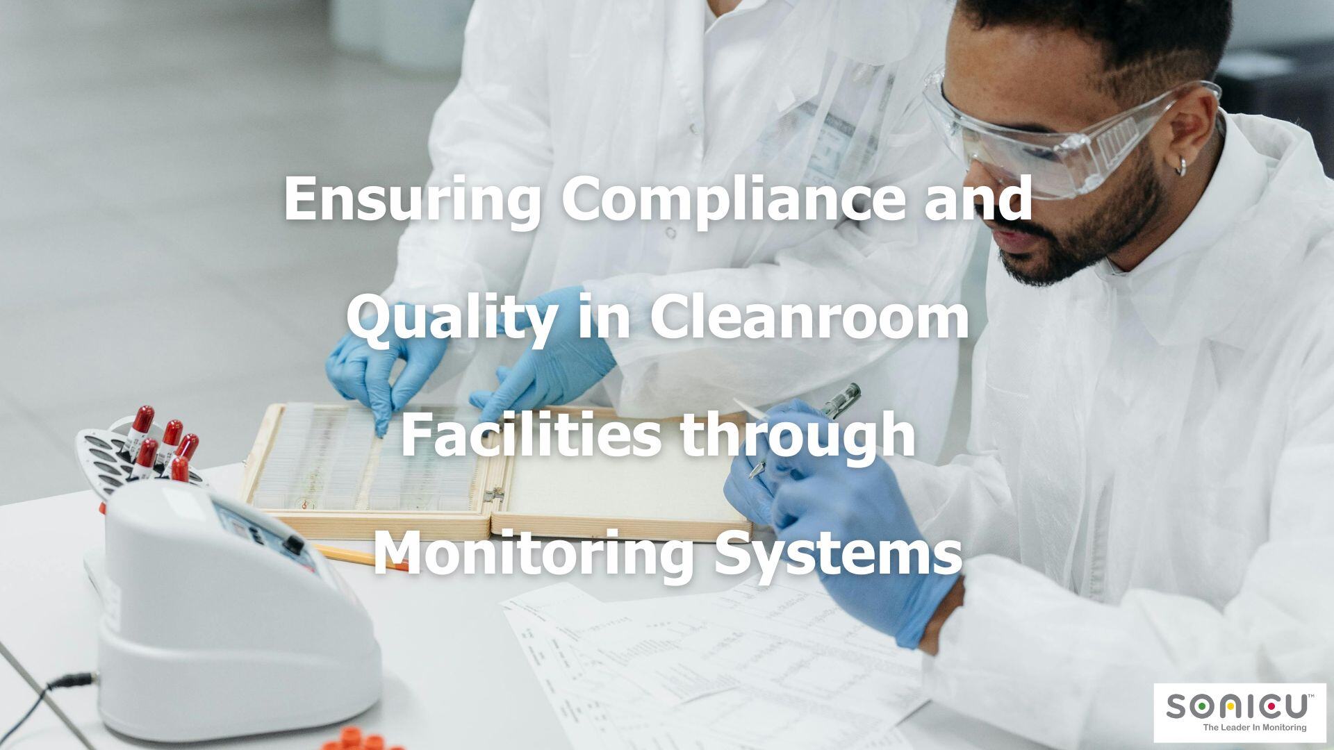 Ensuring Compliance and  Quality in Cleanroom  Facilities through Monitoring Systems Featured Image (1)